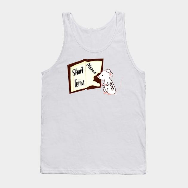 ADHD eats short term memory Tank Top by gpam